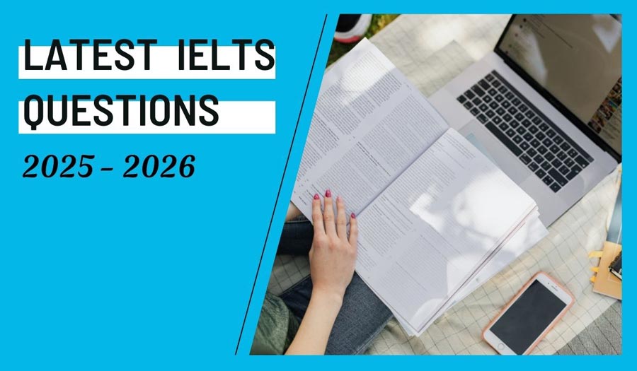 IELTS Latest Questions 2025, 2026